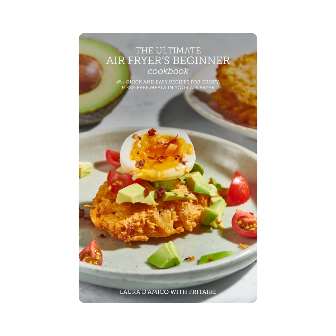 The ULTIMATE Air Fryer Beginner’s Cookbook